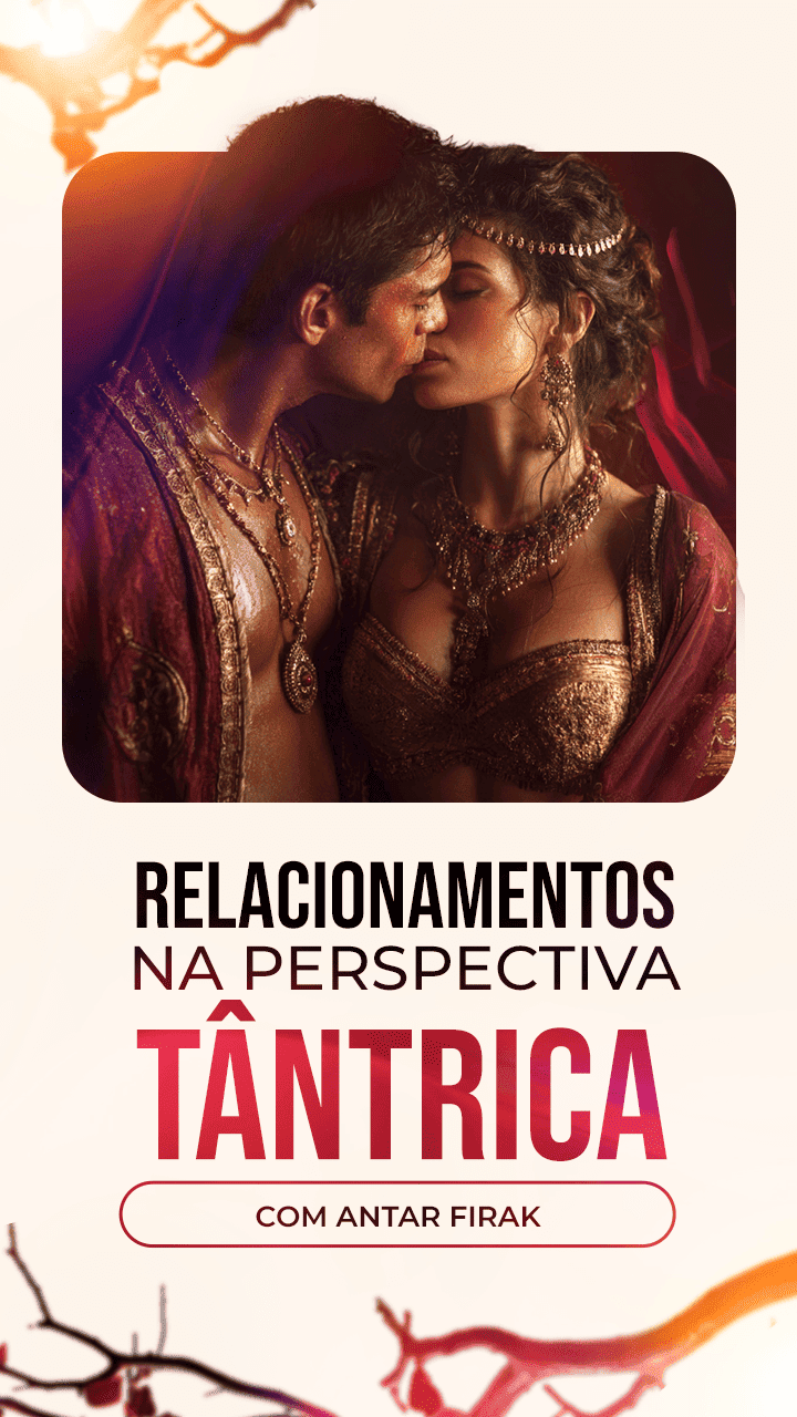 RELACIONAMENTOS NA PERSPECTIVA TÂNTRICA- CELULAR-min